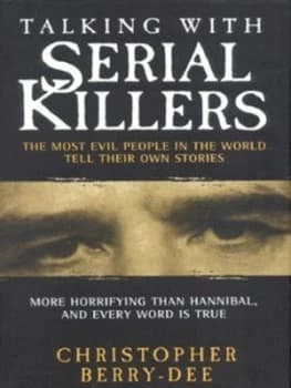 Talking with Serial Killers by Christopher Berry-Dee Hardback