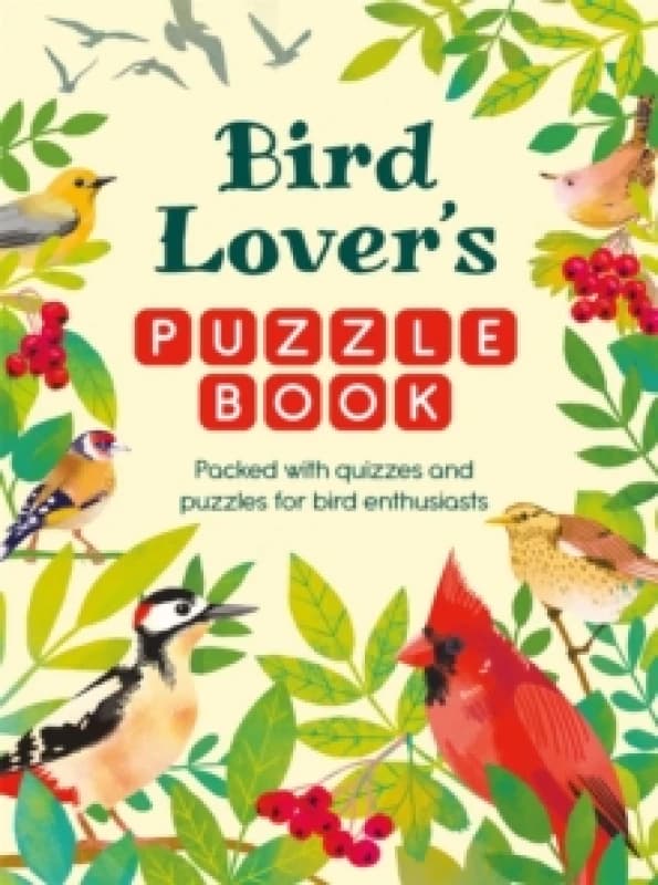 Bird Lovers Puzzle Book : Packed with Quizzes and Puzzles for Bird Enthusiasts Paperback / softback