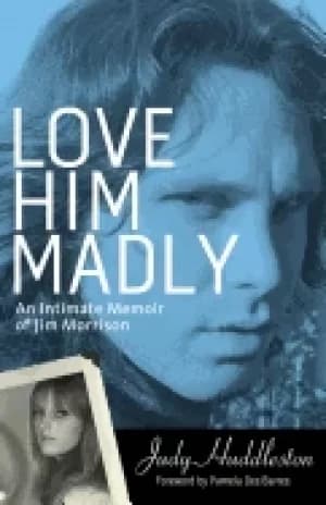 love him madly an intimate memoir of jim morrison