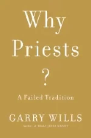why priests a failed tradition