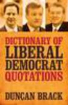The Dictionary of Liberal Quotations by Duncan Brack Book