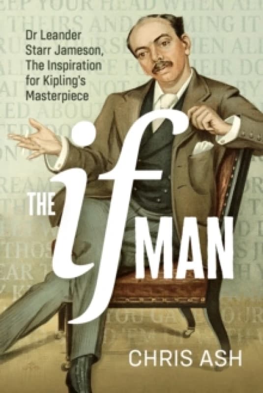 The If Man : Dr Leander Starr Jameson, the Inspiration for Kipling's Masterpiece Paperback / softback