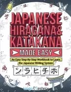 japanese hiragana and katakana made easy an easy step by step workbook to l