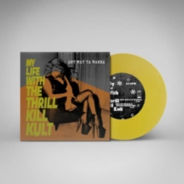 My Life With the Thrill Kill Kult Any Way Ya Wanna (Vinyl) 7 Single Coloured Vinyl