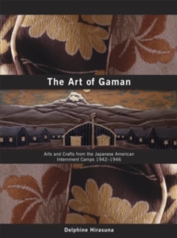 Art of Gaman by Delphine Hirasuna Book