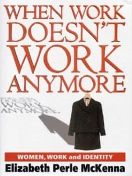 When Work Doesnt Work Anymore by Elizabeth Perle Mckenna Hardback