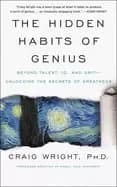 hidden habits of genius beyond talent iq and gritunlocking the secrets of g