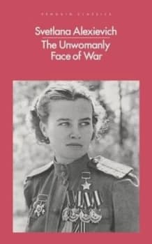 The Unwomanly Face of War by Svetlana Alexievich Book