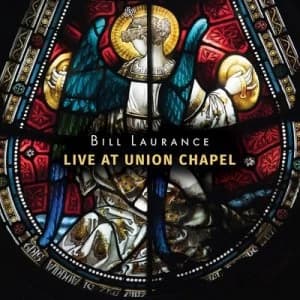 Live at Union Chapel by Bill Laurance CD Album