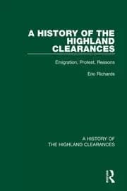 A History of the Highland Clearances Emigration Protest Reasons
