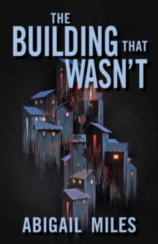 The Building That Wasn't. Hardback. By Abigail Miles Books