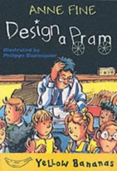 Design a Pram by Anne Fine and Philippe Dupasquier Book