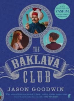 The Baklava Club by Jason Goodwin Hardback