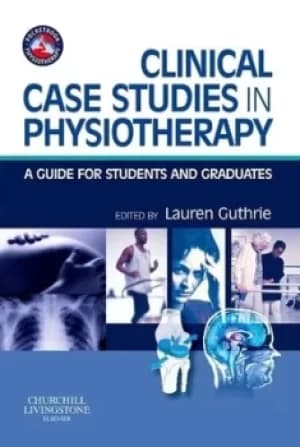 Clinical case studies in physiotherapy by Lauren Jean Guthrie