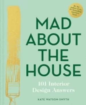 mad about the house 101 interior design answers