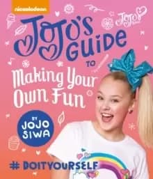 JoJo's Guide to Making Your Own Fun