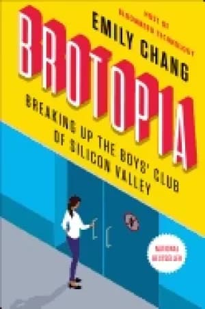 brotopia breaking up the boys club of silicon valley
