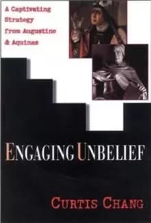 Engaging Unbelief : A Captivating Strategy from Augustine and Aquinas