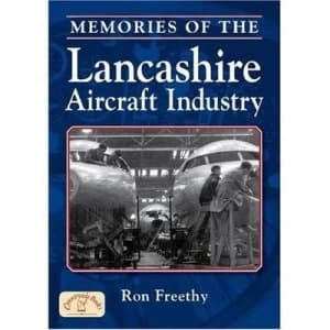 Memories of the Lancashire Aircraft Industry by Ron Freethy Paperback