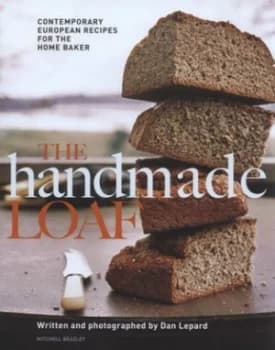 The Handmade Loaf by Dan Lepard Hardback