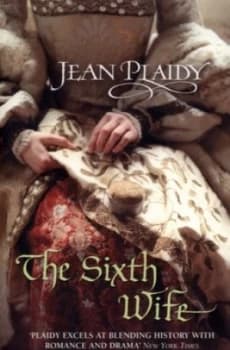 The Sixth Wife by Jean Plaidy Paperback