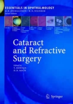 Cataract and Refractive Surgery by Thomas Kohnen Hardback