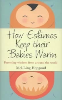 How Eskimos Keep Their Babies Warm by Mei-Ling Hopgood Hardback