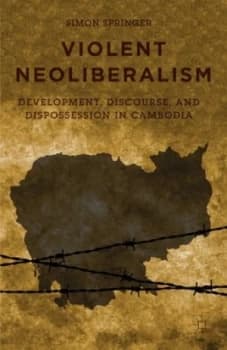 Violent Neoliberalism by S. Springer Hardback