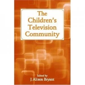 The Childrens Television Community by J. Alison Bryant Book