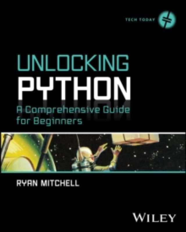 Unlocking Python : A Comprehensive Guide for Beginners Paperback / softback