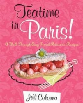 Teatime in Paris by Jill Colonna Hardback