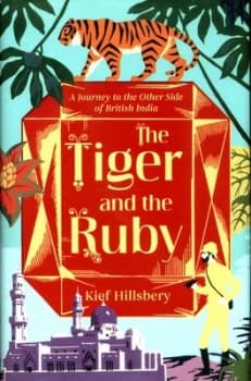 The Tiger and the Ruby by Kief Hillsbery Hardback