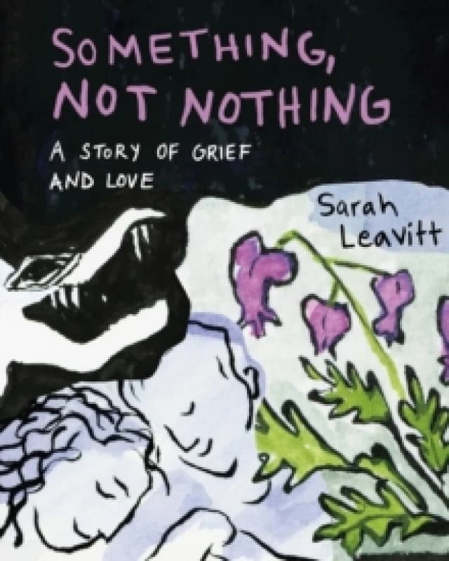 Something, Not Nothing : A Story of Grief and Love Paperback / softback