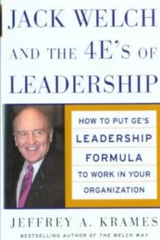 Jack Welch and the 4 Es of Leadership by Jeffrey Krames Hardback