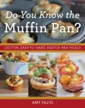 do you know the muffin pan 100 fun easy to make muffin pan meals