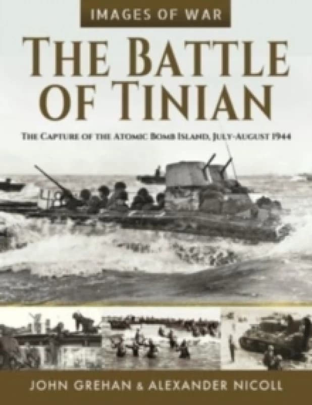 The Battle of Tinian : The Capture of the Atomic Bomb Island, July-August 1944 Paperback / softback