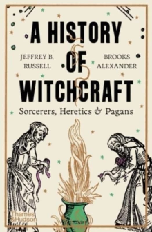 history of witchcraft sorcerers heretics and pagans 9780500297285