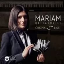 Mariam Batsashvili: Chopin/Liszt