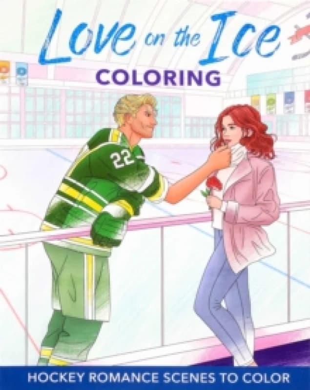 Love on the Ice Coloring : Hockey Romance Scenes to Color Paperback / softback