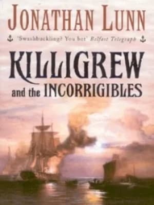Killigrew and the incorrigibles by Jonathan Lunn