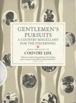 Gentlemens Pursuits by Country Life Hardback