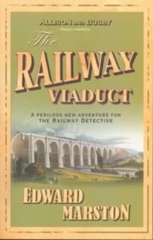 The Railway Viaduct by Edward Marston Paperback