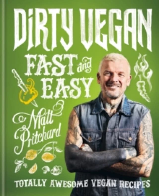 Dirty Vegan Fast and Easy. Hardback. By Matt Pritchard Books