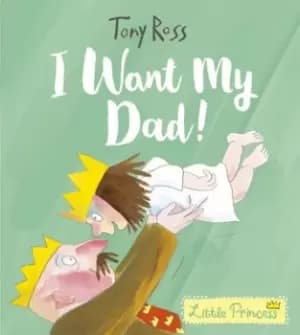 I want my dad by Tony Ross