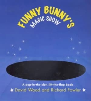 Funny Bunnys Magic Show by David Wood and Richard Fowler Hardback