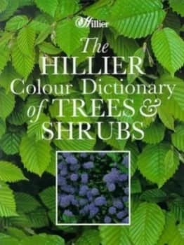 The Hillier Colour Dictionary of Trees and Shrubs by Hillier Nurseries Paperback