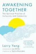 awakening together the spiritual practice of inclusivity and community