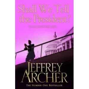 Shall We Tell the President by Jeffrey Archer (Paperback, 2013)