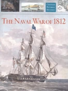 The Naval War of 1812 by Robert Gardiner and National Maritime Museum Hardback