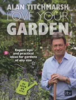 Love Your Garden by Alan Titchmarsh Paperback